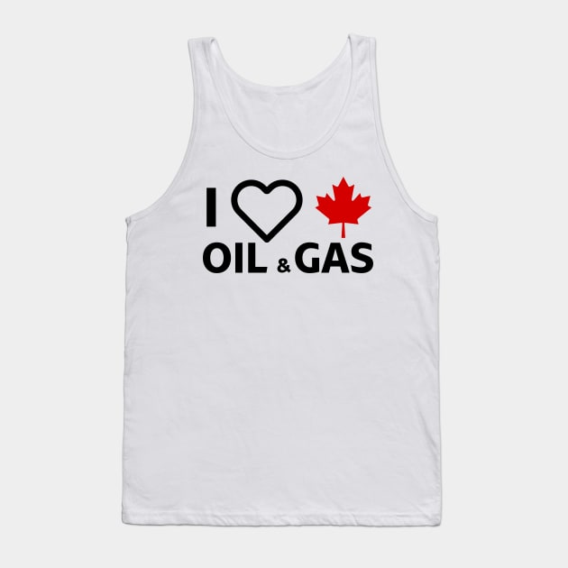 I Love Canadian Oil & Gas Tank Top by StarMa
